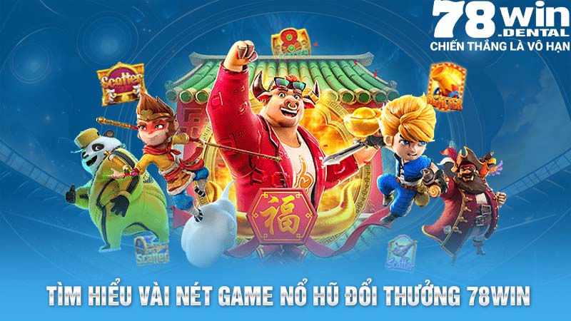 Tìm hiểu vài nét game nổ hũ đổi thưởng 