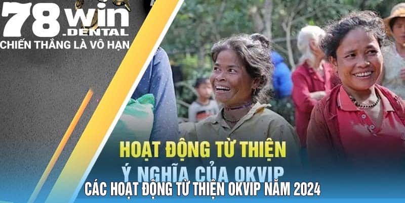 Các hoạt động từ thiện OKVIP năm 2024